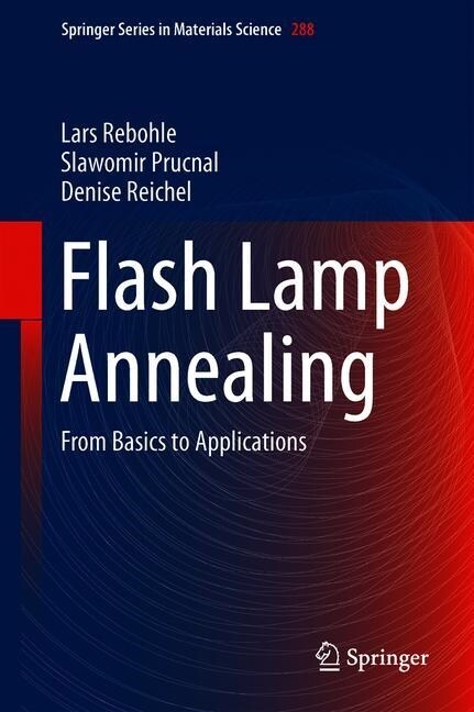 Flash Lamp Annealing: From Basics to Applications (Hardcover, 2019)