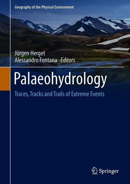 Palaeohydrology: Traces, Tracks and Trails of Extreme Events (Hardcover, 2020)
