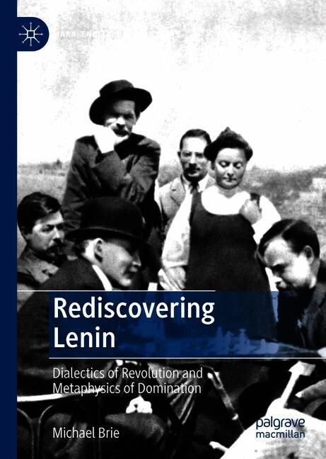 Rediscovering Lenin: Dialectics of Revolution and Metaphysics of Domination (Hardcover, 2019)