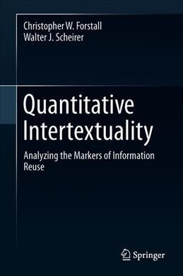 Quantitative Intertextuality: Analyzing the Markers of Information Reuse (Hardcover, 2019)