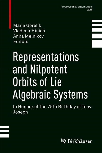 Representations and Nilpotent Orbits of Lie Algebraic Systems: In Honour of the 75th Birthday of Tony Joseph (Hardcover, 2019)