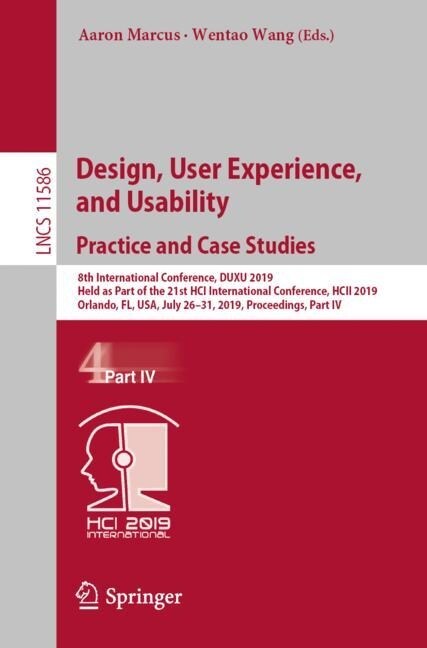 Design, User Experience, and Usability. Practice and Case Studies: 8th International Conference, Duxu 2019, Held as Part of the 21st Hci International (Paperback, 2019)