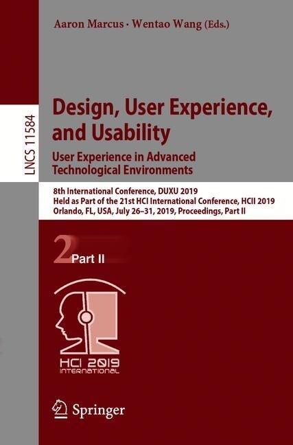 Design, User Experience, and Usability. User Experience in Advanced Technological Environments: 8th International Conference, Duxu 2019, Held as Part (Paperback, 2019)