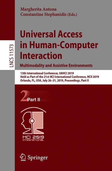 Universal Access in Human-Computer Interaction. Multimodality and Assistive Environments: 13th International Conference, Uahci 2019, Held as Part of t (Paperback, 2019)
