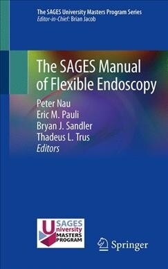 The SAGES Manual of Flexible Endoscopy (Paperback)