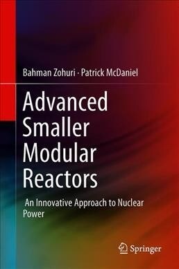 Advanced Smaller Modular Reactors: An Innovative Approach to Nuclear Power (Hardcover, 2019)