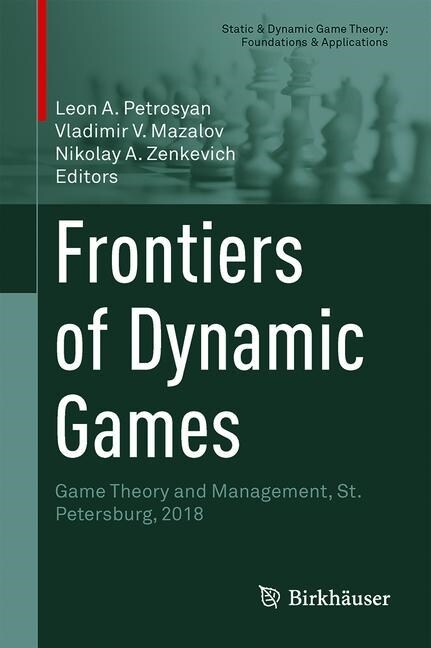 Frontiers of Dynamic Games: Game Theory and Management, St. Petersburg, 2018 (Hardcover, 2019)