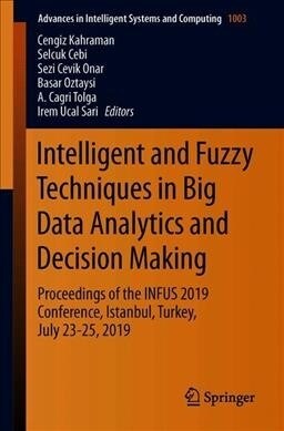 Intelligent and Fuzzy Techniques in Big Data Analytics and Decision Making: Proceedings of the Infus 2019 Conference, Istanbul, Turkey, July 23-25, 20 (Paperback, 2020)