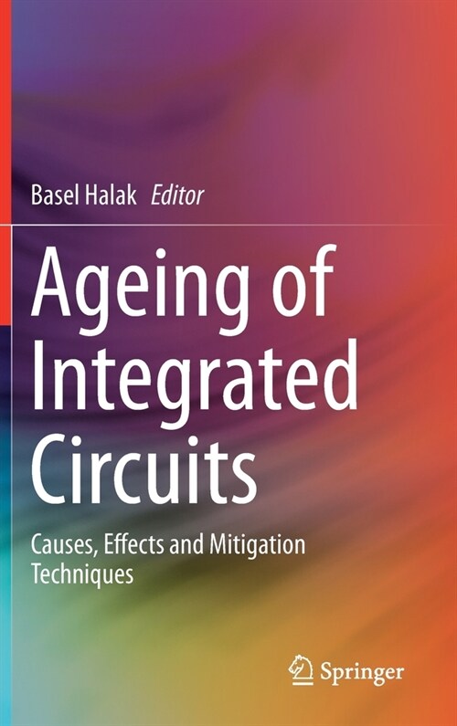 Ageing of Integrated Circuits: Causes, Effects and Mitigation Techniques (Hardcover, 2020)