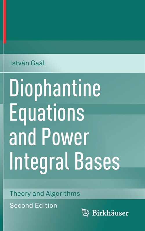 Diophantine Equations and Power Integral Bases: Theory and Algorithms (Hardcover, 2, 2019)