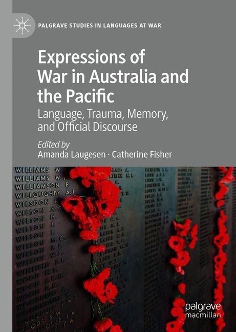 Expressions of War in Australia and the Pacific: Language, Trauma, Memory, and Official Discourse (Hardcover, 2020)