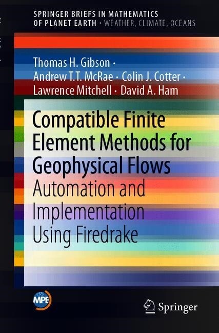 Compatible Finite Element Methods for Geophysical Flows: Automation and Implementation Using Firedrake (Paperback, 2019)