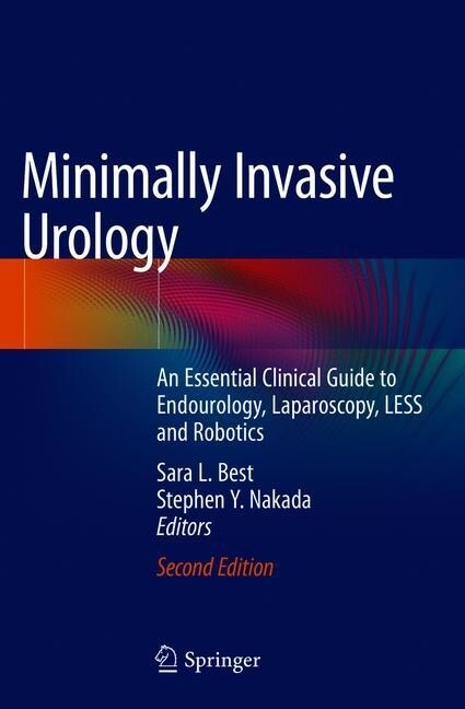 Minimally Invasive Urology: An Essential Clinical Guide to Endourology, Laparoscopy, Less and Robotics (Hardcover, 2, 2020)
