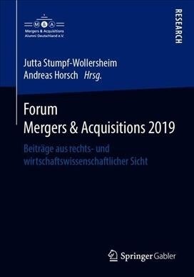 Forum Mergers & Acquisitions 2019: Beitr?e Aus Rechts- Und Wirtschaftswissenschaftlicher Sicht (Paperback, 1. Aufl. 2019)