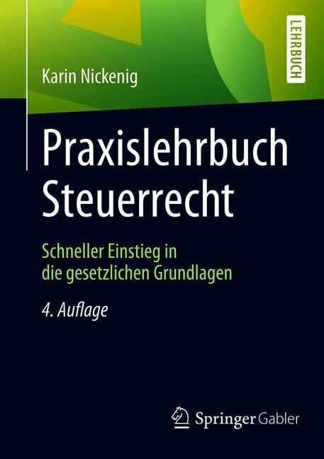 Praxislehrbuch Steuerrecht: Schneller Einstieg in Die Gesetzlichen Grundlagen (Paperback, 4, 4., Aktualisier)