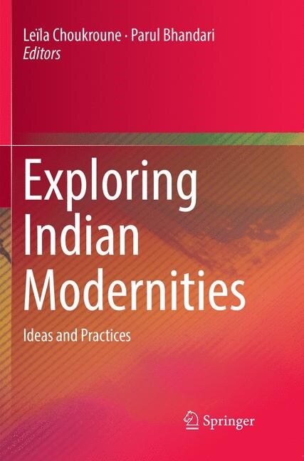 Exploring Indian Modernities: Ideas and Practices (Paperback, Softcover Repri)