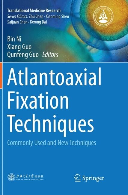 Atlantoaxial Fixation Techniques: Commonly Used and New Techniques (Paperback, Softcover Repri)