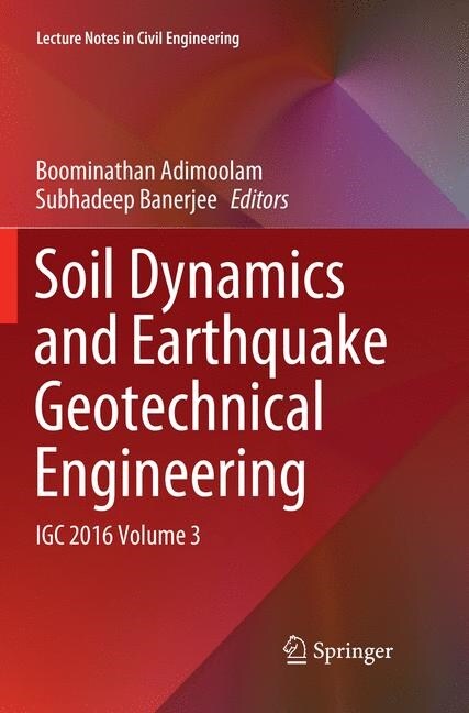 Soil Dynamics and Earthquake Geotechnical Engineering: Igc 2016 Volume 3 (Paperback, Softcover Repri)