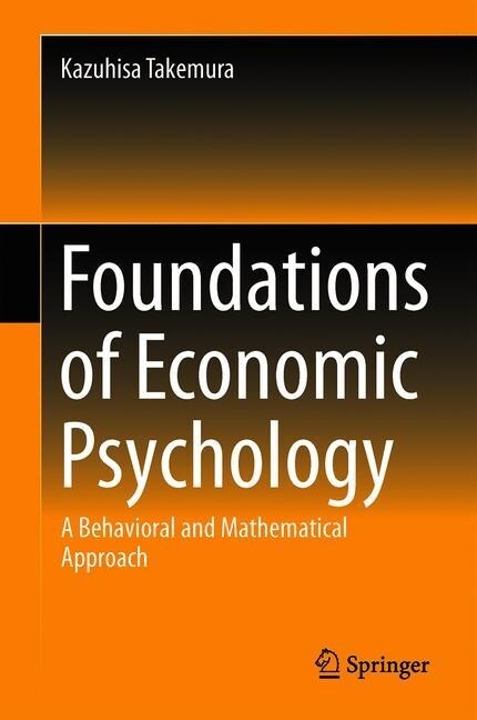 Foundations of Economic Psychology: A Behavioral and Mathematical Approach (Hardcover, 2019)