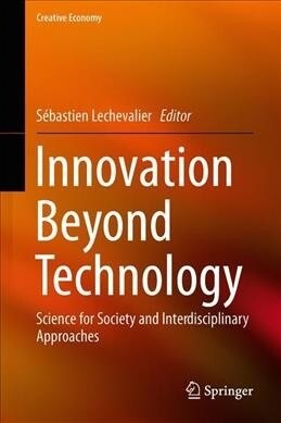 Innovation Beyond Technology: Science for Society and Interdisciplinary Approaches (Hardcover, 2019)