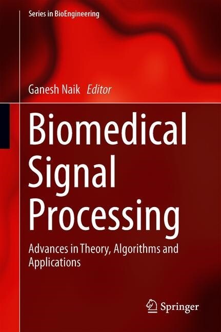 Biomedical Signal Processing: Advances in Theory, Algorithms and Applications (Hardcover, 2020)