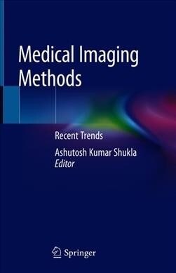 Medical Imaging Methods: Recent Trends (Hardcover, 2019)