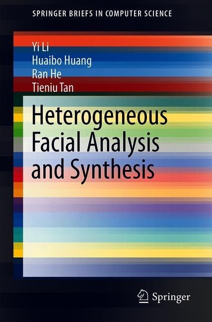 Heterogeneous Facial Analysis and Synthesis (Paperback)