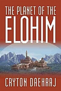 The Planet of the Elohim (Hardcover)