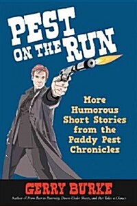 Pest on the Run: More Humorous Short Stories from the Paddy Pest Chronicles (Paperback)