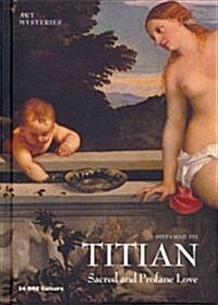 Titian: Sacred and Profane Love (Art Mysteries) (Hardcover)