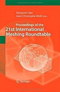 Proceedings of the 21st International Meshing Roundtable (Hardcover, 2013)