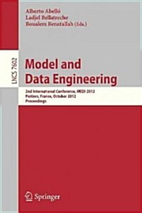 Model and Data Engineering: 2nd International Conference, Medi 2012, Poitiers, France, October 3-5, 2012, Proceedings (Paperback, 2012)