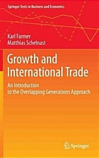 Growth and International Trade: An Introduction to the Overlapping Generations Approach (Hardcover, 2013)