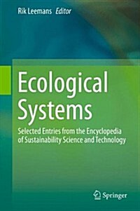 Ecological Systems: Selected Entries from the Encyclopedia of Sustainability Science and Technology (Hardcover, 2013)