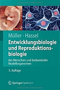 Entwicklungsbiologie Und Reproduktionsbiologie Des Menschen Und Bedeutender Modellorganismen (Hardcover, 5, 5. Aufl. 2012)