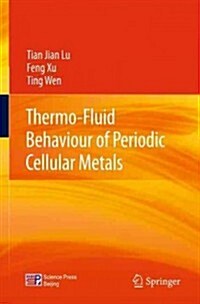 Thermo-Fluid Behaviour of Periodic Cellular Metals (Hardcover)