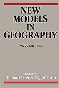 New Models in Geography: The Political-Economy Perspective (Hardcover)