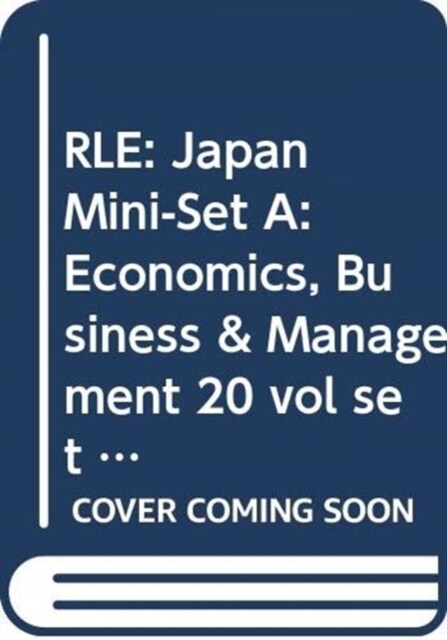 RLE: Japan Mini-Set A: Economics, Business & Management 20 vol set (Multiple-component retail product)