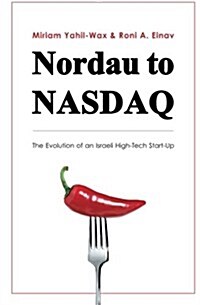 Nordau to NASDAQ: The Evolution of an Israeli High-Tech Start-Up (Paperback)