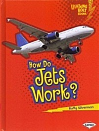 How Do Jets Work? (Library Binding)