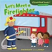 Lets Meet a Firefighter (Library Binding)