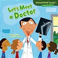 Lets Meet a Doctor (Library Binding)