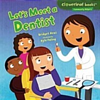 Lets Meet a Dentist (Library Binding)