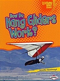 How Do Hang Gliders Work? (Paperback)