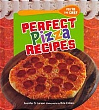 Perfect Pizza Recipes (Library Binding)
