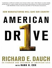American Drive: How Manufacturing Will Save Our Country (Audio CD)