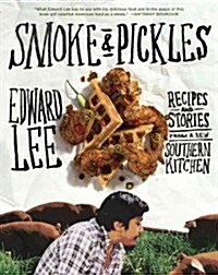 Smoke & Pickles: Recipes and Stories from a New Southern Kitchen (Hardcover)