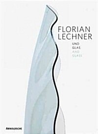 Florian Lechner: Und Glas (Hardcover)