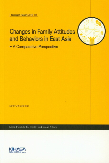 Changes in Family Attitudes and Behaviors in East Asia : A Comparative Perspective