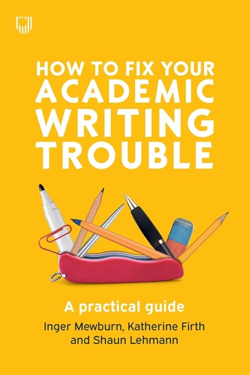 How to Fix Your Academic Writing Trouble: A Practical Guide (Paperback, ed)